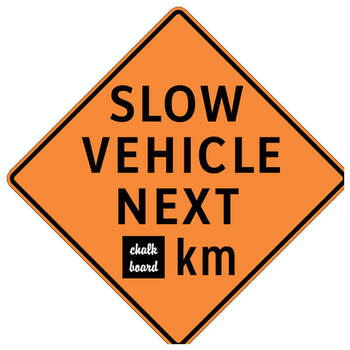 slow vehicle next ( chalkboard ) km