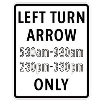 left turn arrow ( two sets of hours ) only