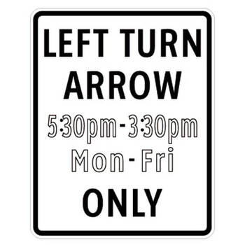 left turn arrow ( hours and days ) only