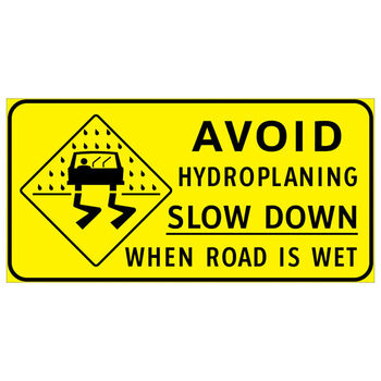 slippery surface & rain avoid hydroplaning slow down