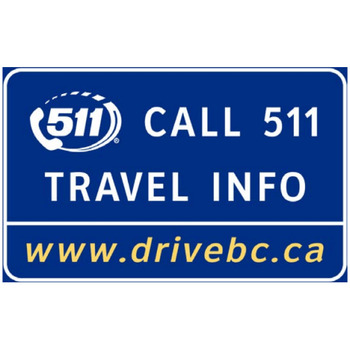 Call 511 for Travel Info – www.DriveBC.ca