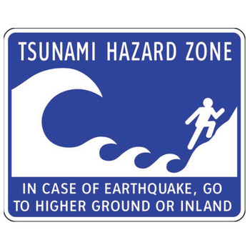 Tsunami Hazard Zone In Case of Earthquake Go to Higher Ground or Inland