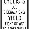 cyclists use sidewalk only
