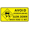 slippery surface & rain avoid hydroplaning slow down