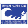 Tsunami Hazard Zone In Case of Earthquake Go to Higher Ground or Inland
