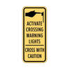 activate crossing warning lights, cross with caution right