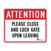 attention - please close and lock gate upon leaving