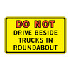 Do Not Drive Beside Trucks in Roundabout